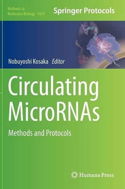 CIRCULATING MICRORNAS: METHODS and Protocols by Nobuyoshi Kosaka ...