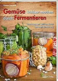 Gemüse haltbar machen durch Fermentieren | Buch | 9783955878184