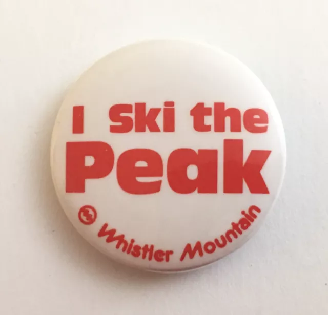 I Ski The Peak Whistler Mountain Pinback Button 1 63/128”