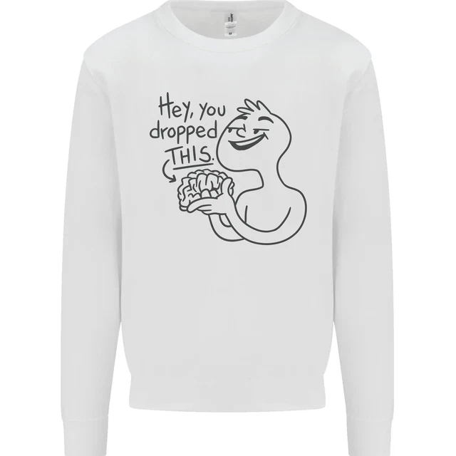 U Dropped Your Brain Sarcastic Dumb Stupid Kids Sweatshirt Jumper