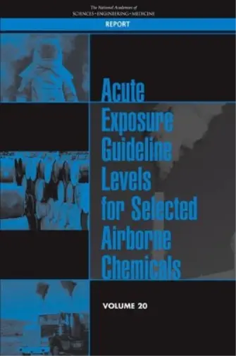 Acute Exposure Guideline Levels for Selected Airborne Chemicals (Poche)