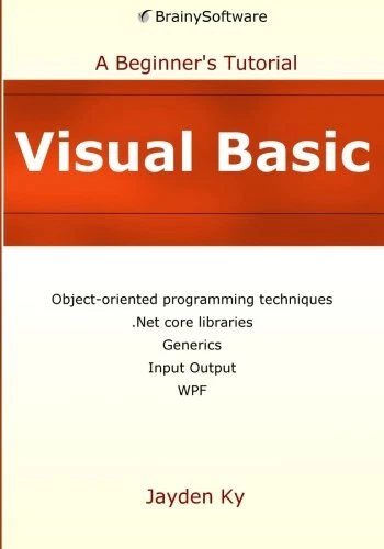 VISUAL BASIC: A BEGINNER'S TUTORIAL By Jayden Ky **Mint Condition**