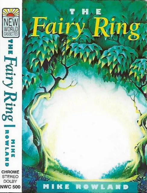 Mike Rowland The Fairy Ring CASSETTE ALBUM Electronic, New Age Ambient NWC 500