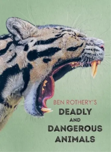 Ben Rothery Ben Rothery's Deadly and Dangerous Animals (Relié)