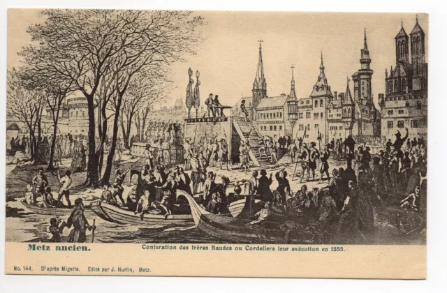 METZ Moselle CPA 57 series METZ ANTIQUE No. 144 execution of the brothers cordeliers