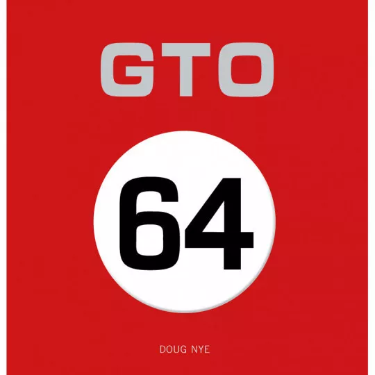 GTO 64 - The Story Of Ferrari's 250 Gto/64 (Limited 1000 copies, Doug Nye)