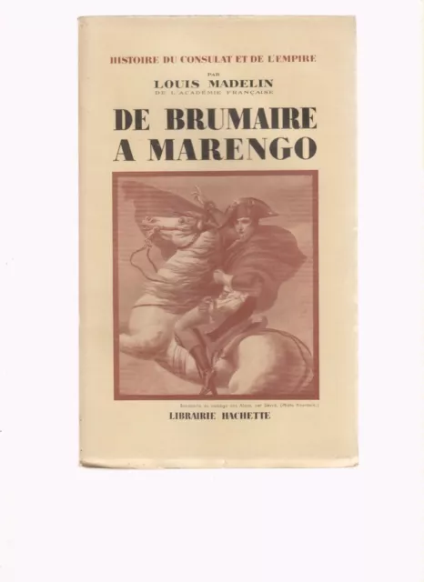 Histoire Du Consulat Et De L Empire   -   De Brumaire A Marengo