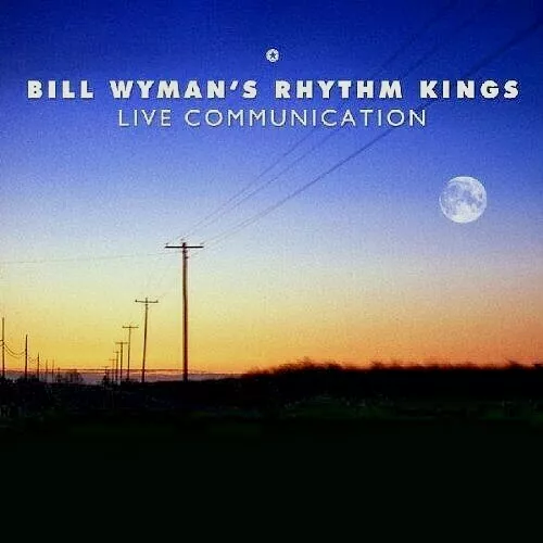 Bill Wyman's Rhythm Kings: Live Communication: NEU CD Digipak REP5170