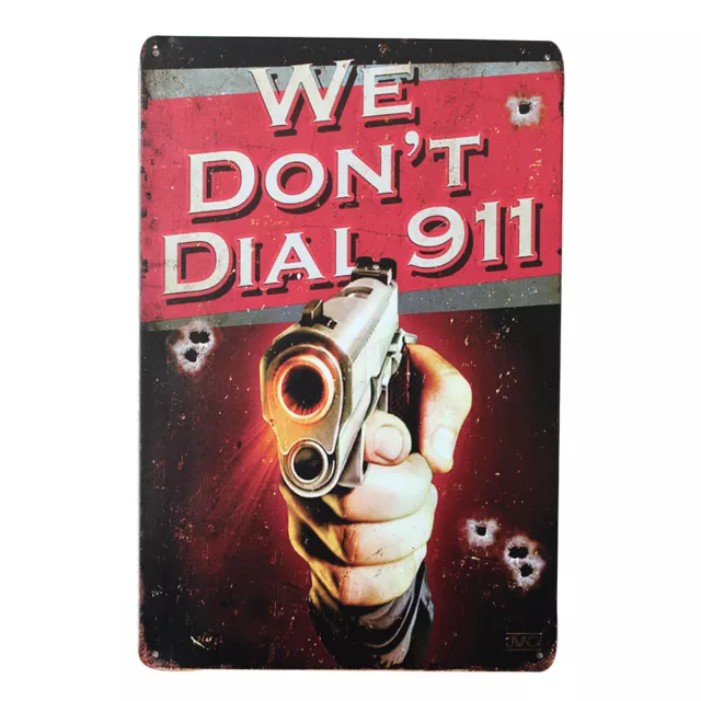 Tin Sign We Don’t Dial 911 200x300mm Metal Retro Plaque Bar Man Cave Vintage