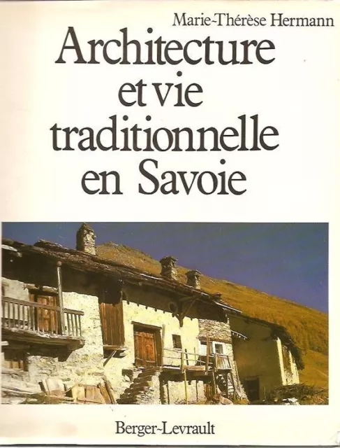 Hermann Marie-Thérèse Architecture Et Vie Traditionnelle En Savoie
