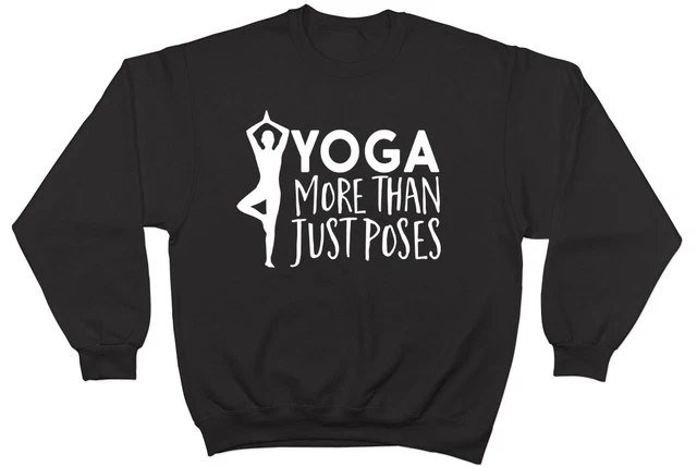 Yoga more than just Poses Unisex Mens Womens Jumper Exercise Gym Sweatshirt