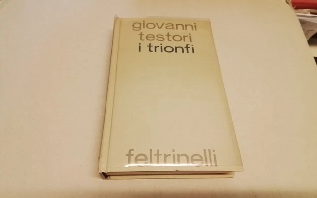 Giovanni Testori I Trionfi Feltrinelli. 1a ed, 1965, 25l26 Giovanni Testori I Trionfi Feltrinelli. 1a ed, 1965, 25l26