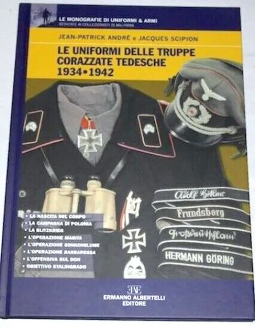 A. Scipion - Le Uniformi delle Truppe Corazzate Tedesche 1934-1942 - ed. 2012