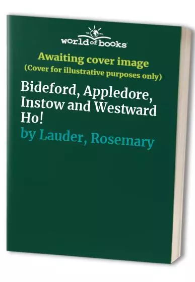 Bideford, Appledore, Instow and Westward Ho!, Lauder, Rosemary Paperback Book