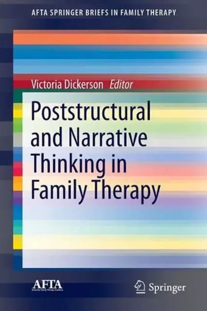 Poststrukturelles und narratives Denken in der Familientherapie von Victoria Dickerson (E