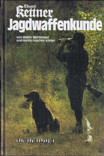 Jagdwaffenkunde - Eduard Kettner - Lehrbuch für Jäger und Waffenfreunde