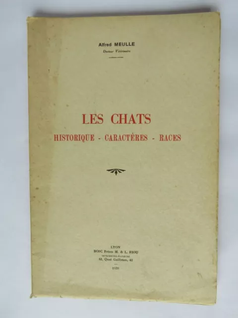 MEULLE. A, Les Chats, Historique, Caractère, Races, 1939, EO, Envoi, Thèse.