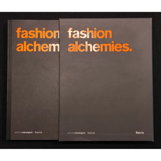 Fashion Alchemies. - Istituto Marangoni - Electa - 2011