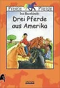 Drei Pferde aus Amerika von Ina Ruschinski | Buch | Zustand gut