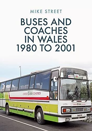 Buses and Coaches in Wales: 1980 to 2001 by Street, Mike, NEW Book, FREE & FAST