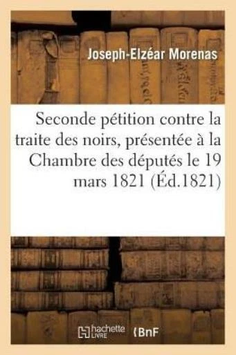Seconde P?Tition Contre La Traite Des Noirs, Pr?Sent?E ? La Chambre Des D?P...