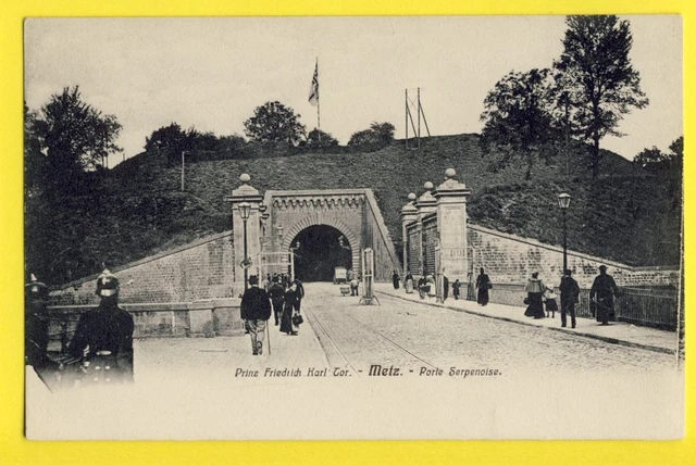 cpa postcard 57 - METZ (Moselle) PORTE SERPENOISE PRINCE FRIEDRICH KARL TOR