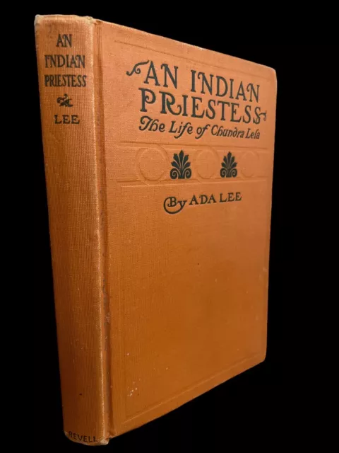 RARE An Indian Priestess: The Life Of Chundra Lela by Ada Lee, 1903 Revell Co HC