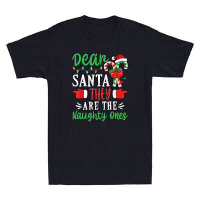 Dear Santa They Are The Naughty Ones Funny Christmas Xmas Gift Men's T-Shirt Tee