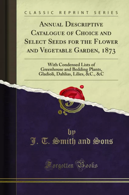 Annual Descriptive Catalogue of Choice and Select Seeds for the Flower and