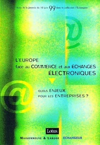 L'europe Face Au Commerce Et Aux Echanges Electroniques : Quels Enjeux Pour Les
