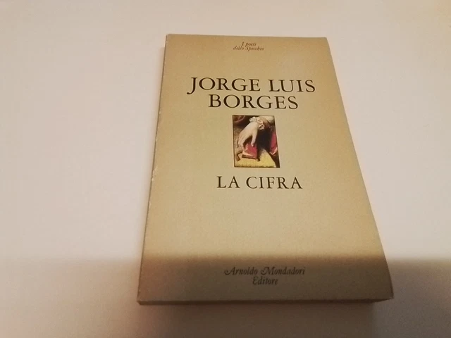 Jorge Luis Borges - La cifra - Mondadori, 1982, 23gn23 Jorge Luis Borges - La cifra - Mondadori, 1982, 23gn23