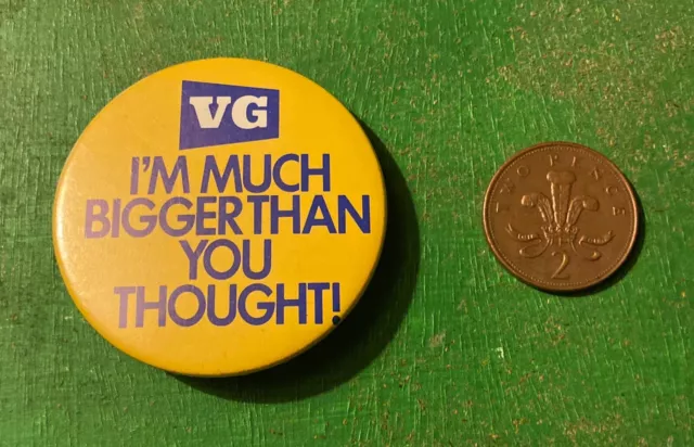 Vintage Collectors VG Im Much Bigger Than You thought  Pin Badges