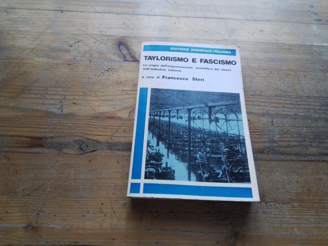 F. STERI- TAYLORISMO E FASCISMO- EDITRICE SINDACALE ITALIANA - 7s23