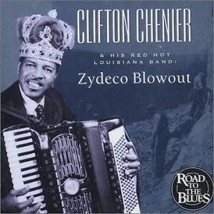 CLIFTON CHENIER & HIS RED HOT - Zydeco Blowout - CD - Import - **Excellent**