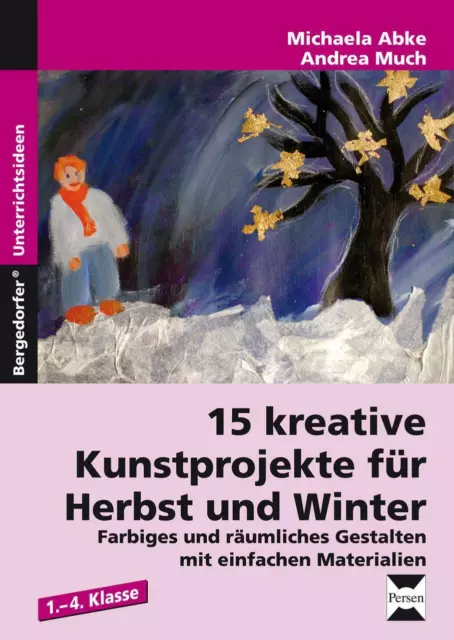 Michaela Abke (u. a.) | 15 kreative Kunstprojekte für Herbst und Winter (2013)