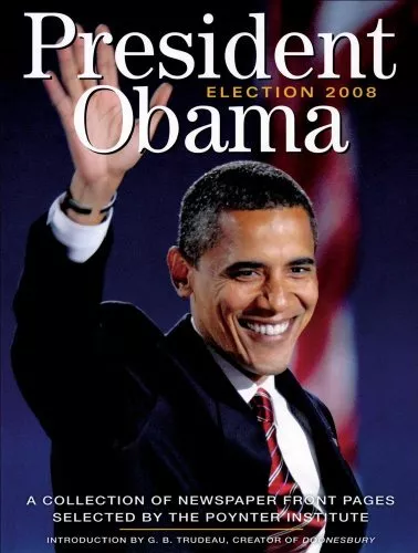 President Obama: Election 2008: A Collection of Newspaper Front