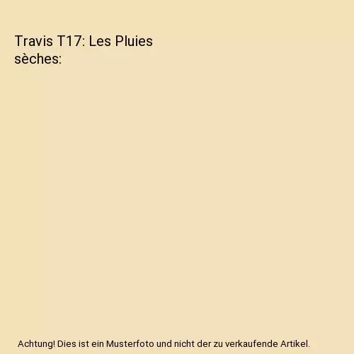 Travis T17: Les Pluies sèches, Duval, Fred