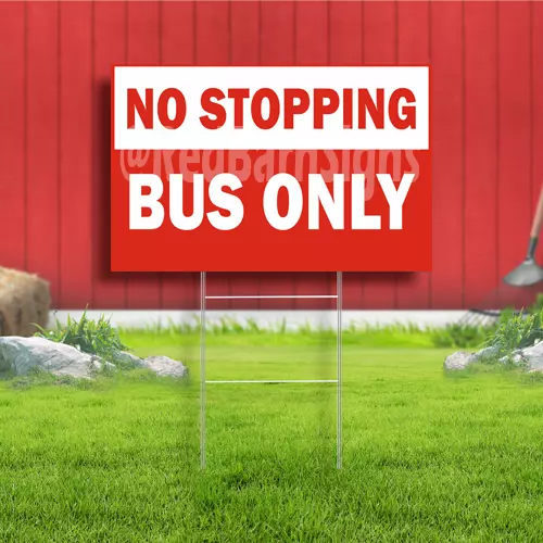 No Stopping Bus Only Indoor Outdoor Yard Sign