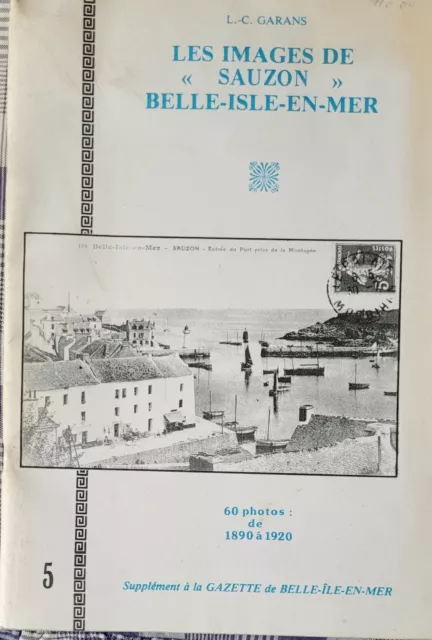 BELLE ILE EN mer,Images de SAUZON,de L.C.GARANS,édité en 1984