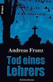 Tod eines Lehrers. Sonderausgabe. von Franz, Andreas | Buch | Zustand gut