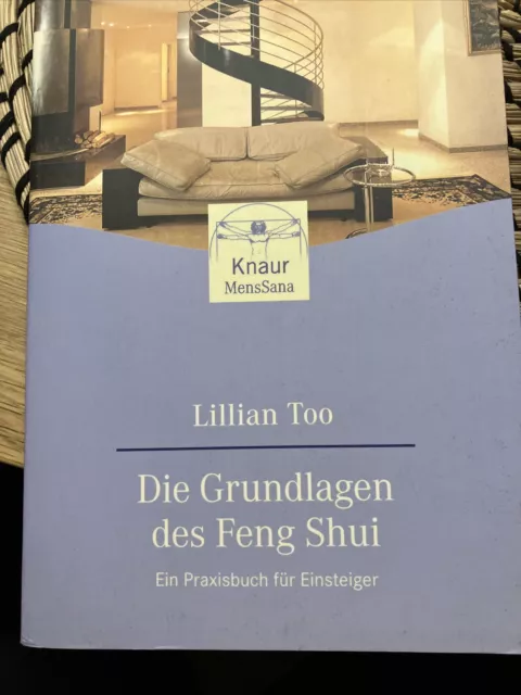 Die Grundlagen des Feng Shui -Praxisbuch für Einsteiger-