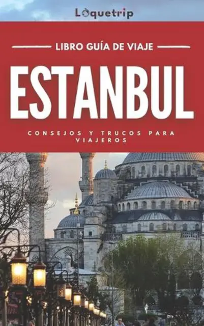 Estambul Gua de viaje 2024: Descubra el mejor momento para visitar, las principa