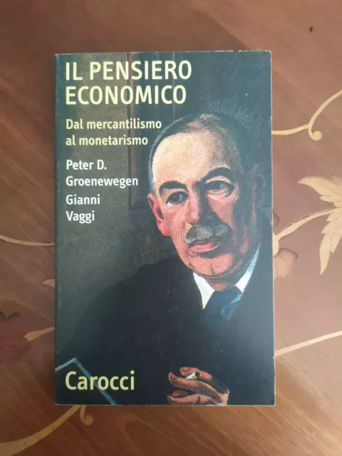 IL PENSIERO ECONOMICO Dal mercantilismo al monetarismo di Groenewegen e Viaggi