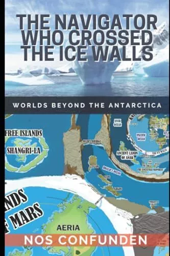 The Navigator Who Crossed The Ice Walls: Worlds Beyond The Antarctica Best New