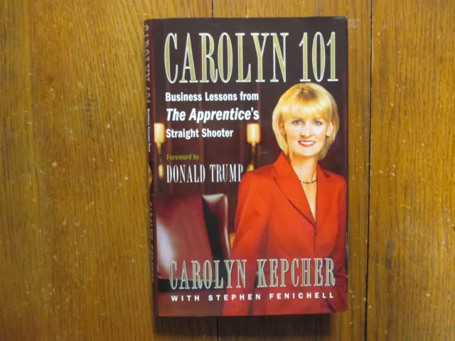 CAROLYN KEPCHER(The Apprentice)Signed Book("CAROLYN 101"-2004 1st Edit. Hardback
