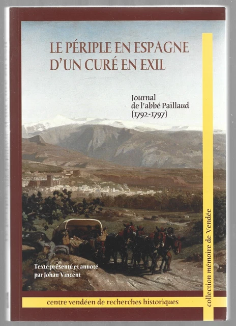 LE PERIPLE EN ESPAGNE D UN CURE EN EXIL . journal abbé PAILLAUD 1792 ...