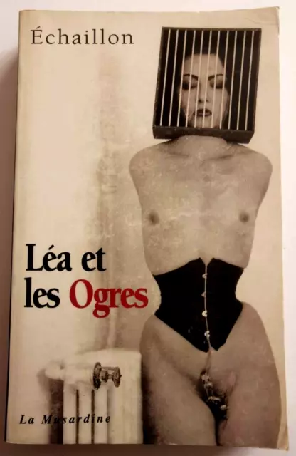 Lea Et Les Ogres - Echaillon / La Musardine - 2003 / Erotique