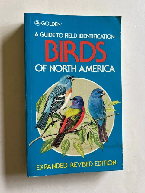 Birds of North America Golden Guide to Field Identification Expanded Revised Ed