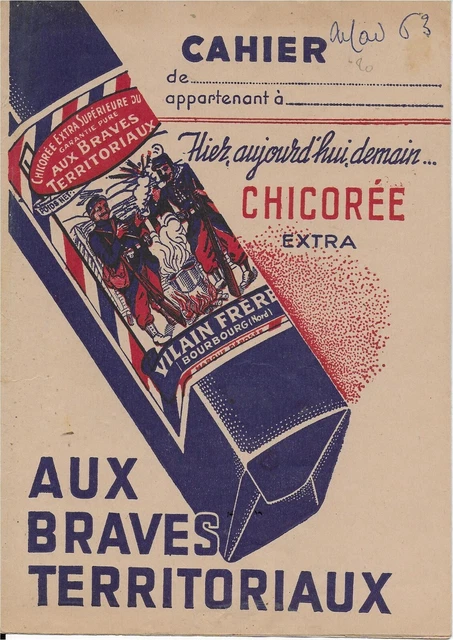 ANCIEN PROTEGE CAHIER  NEUF  ANNEE 50's    CHICOREE   AUX BRAVES TERRITORIAUX