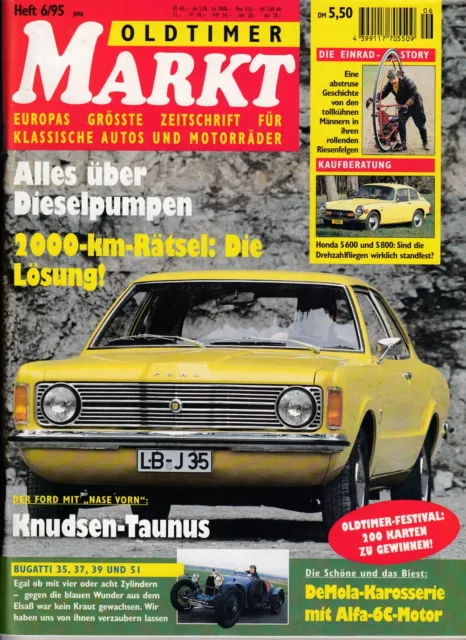 Oldtimer Markt Heft 6 Juni 1995 Ford Taunus Honda S600/S800 Porsche 917